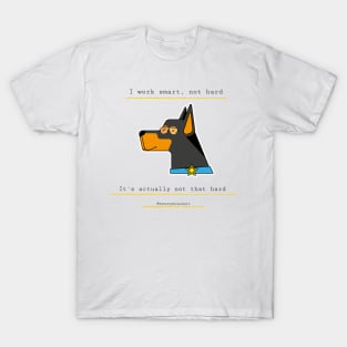 I Work Smart, Not Hard Funny Dog Print T-Shirt